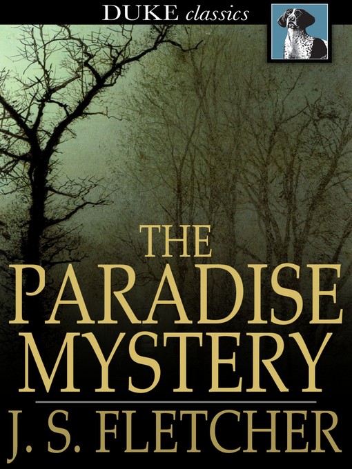 Title details for The Paradise Mystery by J. S. Fletcher - Wait list